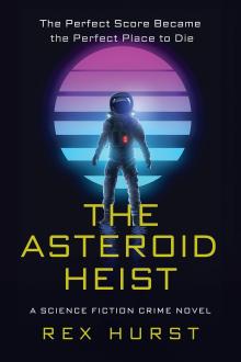 The Asteroid Heist
